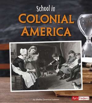 School in Colonial America de Shelley Swanson Sateren