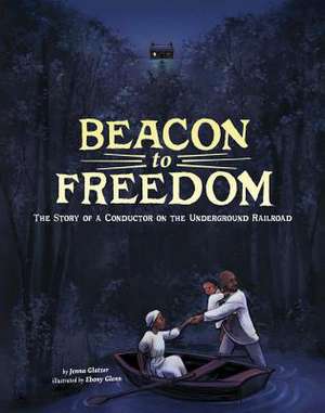 Beacon to Freedom de Jenna Glatzer