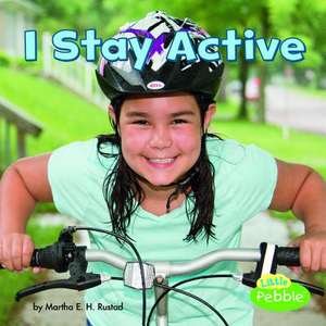 I Stay Active de Martha E. Rustad