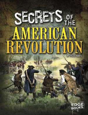 Secrets of the American Revolution de Tyler Omoth