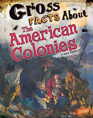 Gross Facts about the American Colonies de Mira Vonne