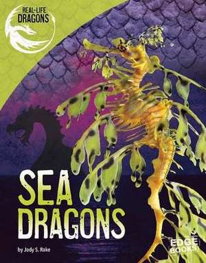 Sea Dragons de Jody S. Rake