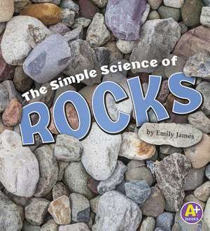 The Simple Science of Rocks de Emily James