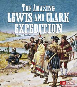 The Amazing Lewis and Clark Expedition de Jean F. Blashfield