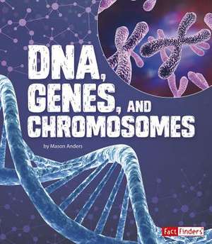 DNA, Genes, and Chromosomes de Anders, Mason