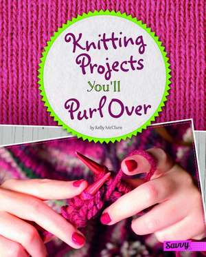 Knitting Projects You'll Purl Over de Kelly McClure