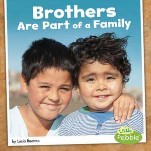 Brothers Are Part of a Family de Lucia Raatma