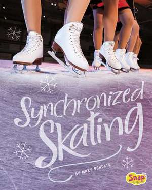 Synchronized Skating de Mary E. Schulte