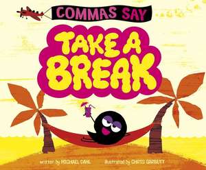 Commas Say Take a Break de Michael Dahl