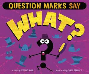 Question Marks Say What? de Michael Dahl