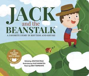 Jack and the Beanstalk: A Favorite Story in Rhythm and Rhyme de Jonathan Peale