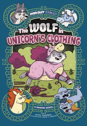 The Wolf in Unicorn's Clothing de Katie Schenkel