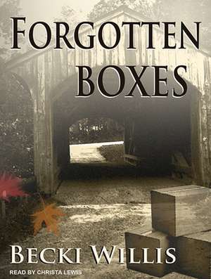 Forgotten Boxes de Becki Willis