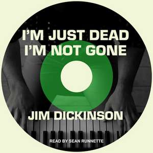 I'm Just Dead, I'm Not Gone de Jim Dickinson