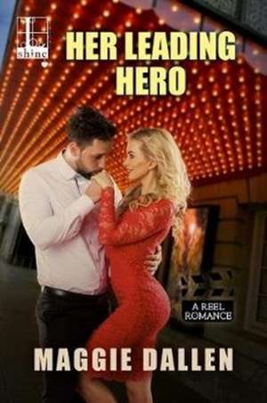 Her Leading Hero de Maggie Dallen