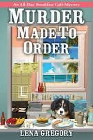 Murder Made to Order de Lena Gregory