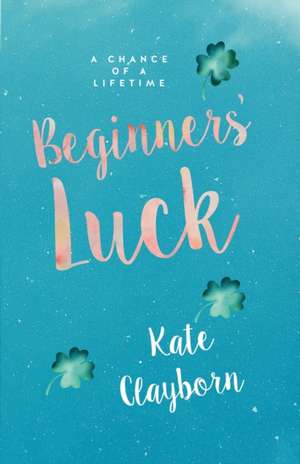 Beginner's Luck de Kate Clayborn