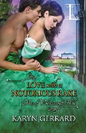 Love with a Notorious Rake de Karyn Gerrard