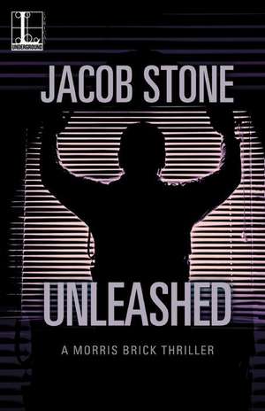 Unleashed de Jacob Stone