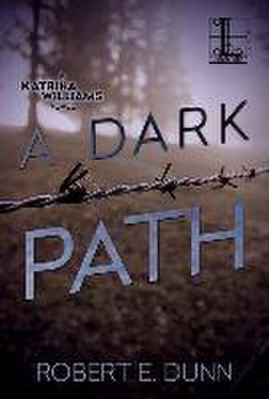 A Dark Path de Robert E Dunn