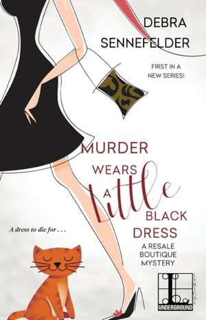 Murder Wears a Little Black Dress de Debra Sennefelder