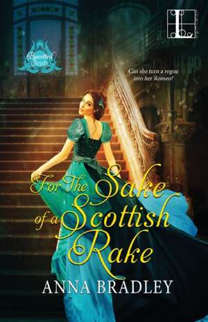 For the Sake of a Scottish Rake de Anna Bradley