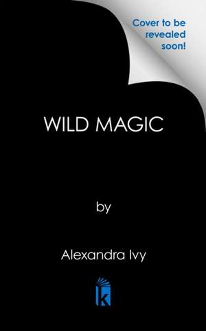 Wild Magic de Alexandra Ivy