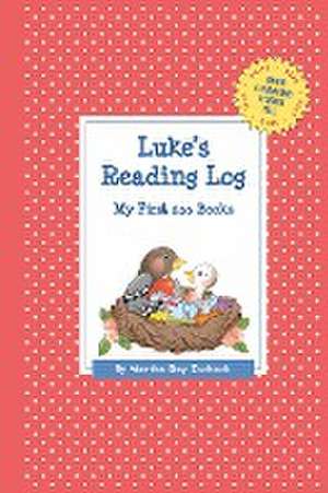 Luke's Reading Log: My First 200 Books (Gatst) de Martha Day Zschock