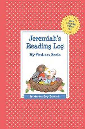 Jeremiah's Reading Log: My First 200 Books (Gatst) de Martha Day Zschock