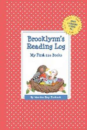 Brooklynn's Reading Log: My First 200 Books (Gatst) de Martha Day Zschock