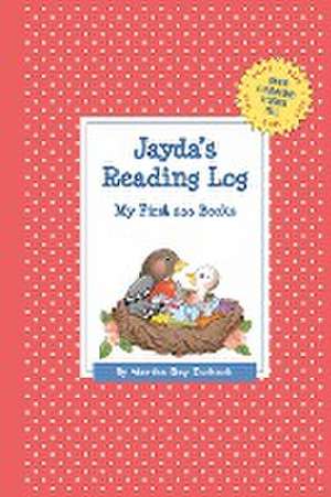 Jayda's Reading Log: My First 200 Books (Gatst) de Martha Day Zschock