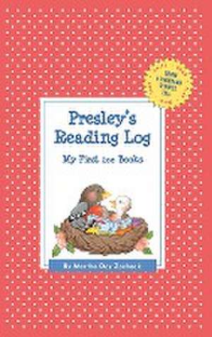 Presley's Reading Log: My First 200 Books (Gatst) de Martha Day Zschock