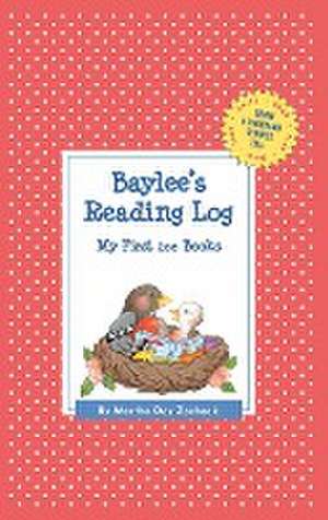 Baylee's Reading Log: My First 200 Books (Gatst) de Martha Day Zschock