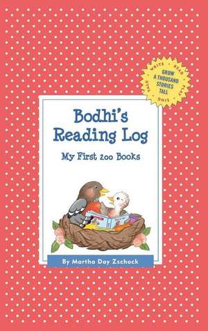 Bodhi's Reading Log: My First 200 Books (Gatst) de Martha Day Zschock