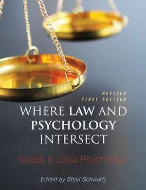 Where Law and Psychology Intersect: Issues in Legal Psychology de Shari Schwartz