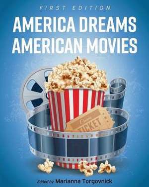 America Dreams American Movies de Marianna Torgovnick