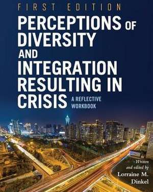 Perceptions of Diversity and Integration Resulting in Crisis de Lorraine M Dinkel