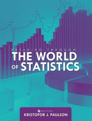 Breaking through the World of Statistics de Kristofor Paulson