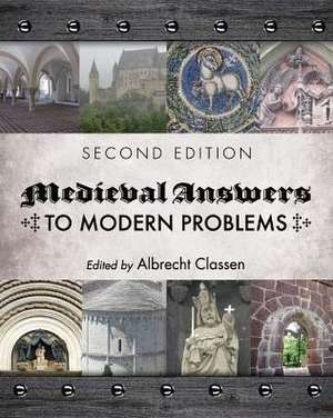 Medieval Answers to Modern Problems de Albrecht Classen