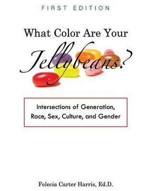 What Color Are Your Jellybeans? de Harris, Felecia Carter