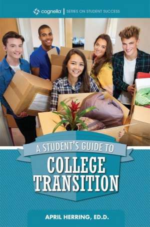 A Student's Guide to College Transition de April Herring