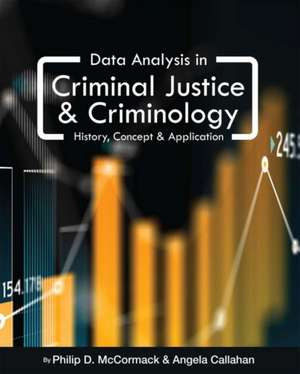 Data Analysis in Criminal Justice and Criminology de Philip D McCormack