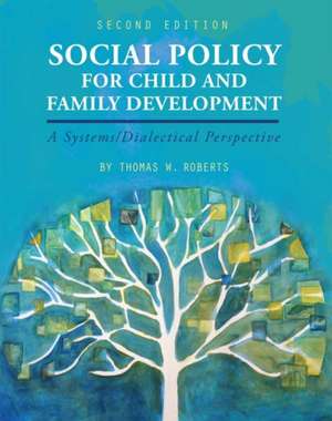 Social Policy for Child and Family Development de Thomas W Roberts