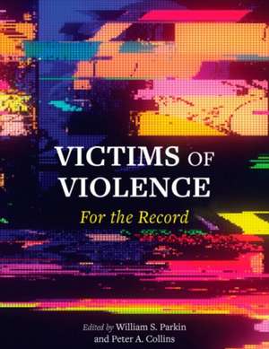 Victims of Violence de William S. Parkin