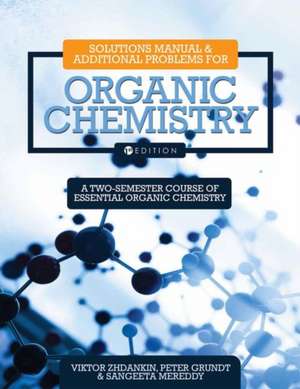 Solutions Manual and Additional Problems for Organic Chemistry de Peter Grundt