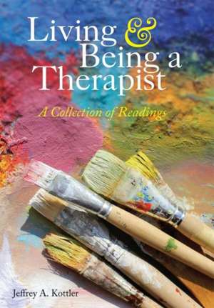 Living and Being a Therapist de Jeffrey A. Kottler