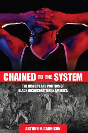 Chained to the System de Arthur H. Garrison