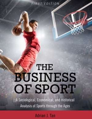 The Business of Sport de Adrian J. Tan