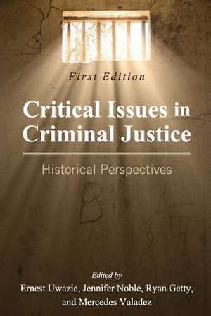 Critical Issues in Criminal Justice de Ernest Uwazie