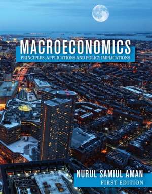 Macroeconomics Principles, Applications and Policy Implications de Nurul Samiul Aman